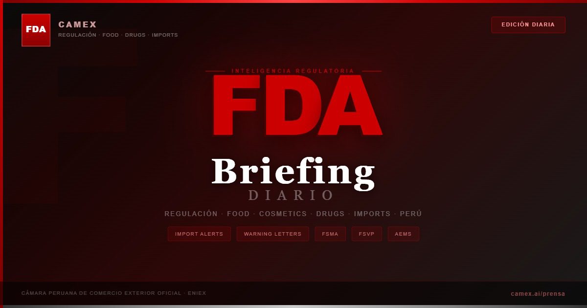 FDA Briefing Diario – Newsletter de Regulación FDA para Perú